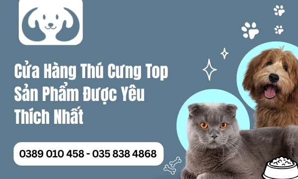Cửa Hàng Thú Cưng Top Sản Phẩm Được Yêu Thích Nhất